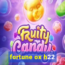 fortune ox h22